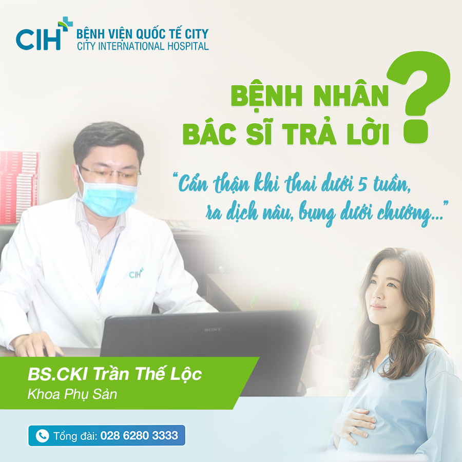 Hỏi & đáp: Cẩn thận khi thai dưới 5 tuần, ra dịch nâu, bụng dưới chướng Hỏi & đáp: Cẩn thận khi thai dưới 5 tuần, ra dịch nâu, bụng dưới chướng