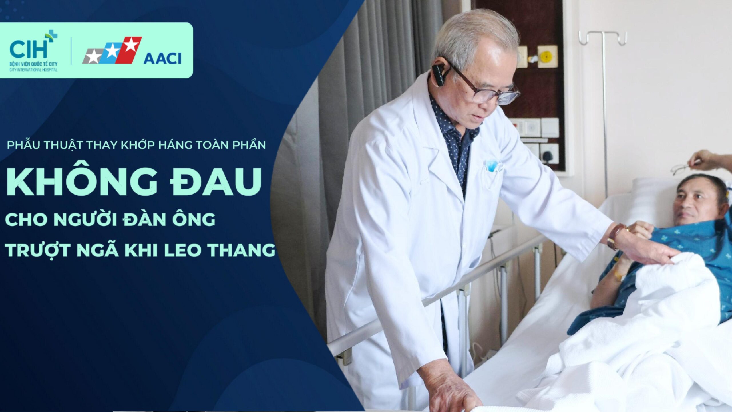 Thay khớp háng nhân tạo không đau cho người đàn ông ngã khi leo thang